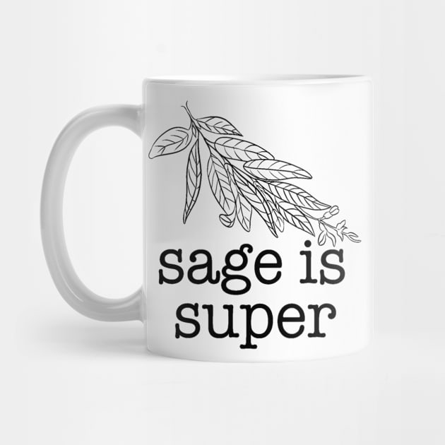 Sage is Super by hotherbaltees